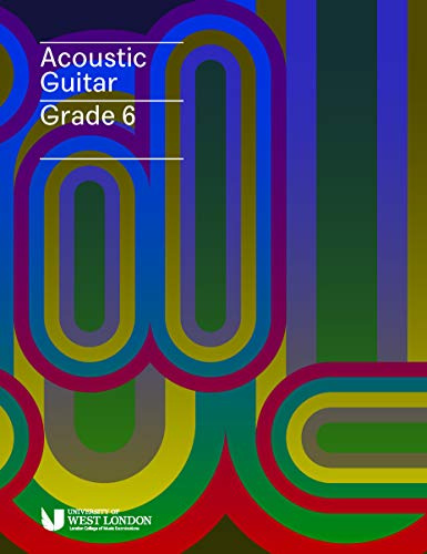 London College Music Exams Acoustic Guitar Grade 6 (From 2020) – Sheet Music Book for Intermediate Guitarists, Structured Learning Guide for Students, Teachers and Exam Preparation