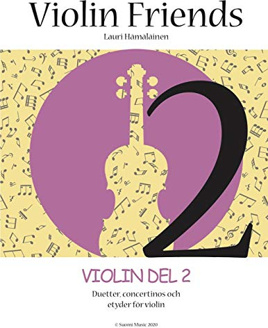 Violin Friends 2: Violin Del 2. Duetter, concertinos och etyder för violin (Suomi Music, 2020)