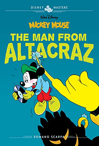 Disney Masters Vol. 17: Mickey Mouse: The Man from Altacraz (The Disney Masters Collection)