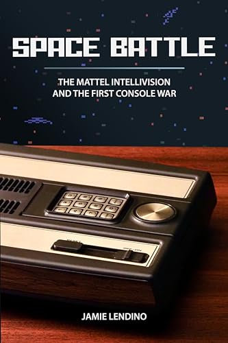 Space Battle: The Mattel Intellivision and the First Console War (English Edition)