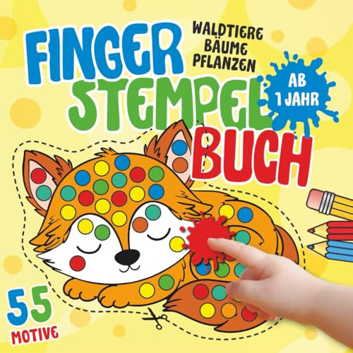Fingerstempelbuch für Kinder ab 1 Jahren I Waldtiere und Pflanzen stempeln, malen und basteln – Kreatives Bastelbuch für Jungen und Mädchen – ... für Kinder von 1 bis 3 Jahre, Band 1)