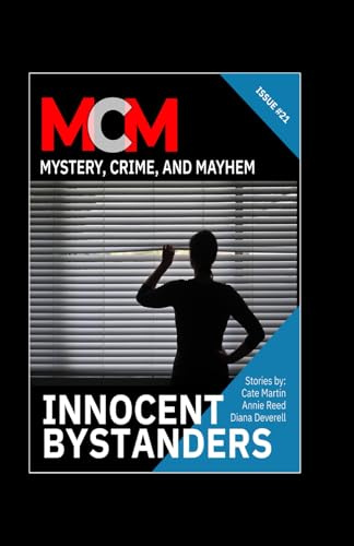 Innocent Bystanders: 21 (Mystery, Crime, and Mayhem)