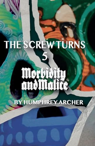 Morbidity & Malice (The Screw Turns, Band 5)