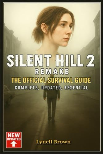 Silent Hill 2 Remake The Official Survival Guide – Complete, Updated, Essential