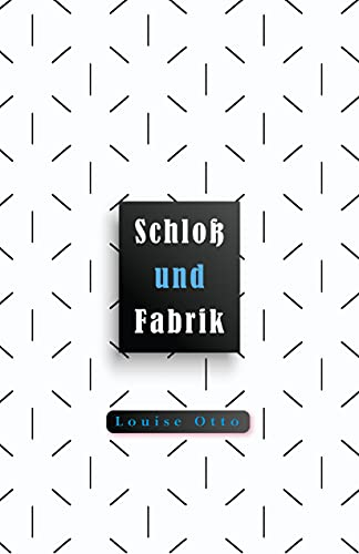 Schloß und Fabrik: 3 Bände