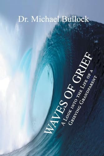 Waves of Grief: A Look into the Life of a Grieving Grandparent