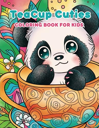 TeaCup Cuties Coloring Book For Kids: Adorable and Easy Coloring Pages of Animals in Teacups like Kitten, Puppy, Bunny, Elephant and More For Boys, Girls, Kids Ages 4-8