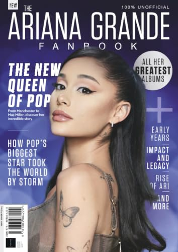 The Ariana Grande Fanbook: How Pop's Biggest Star took the World by Storm