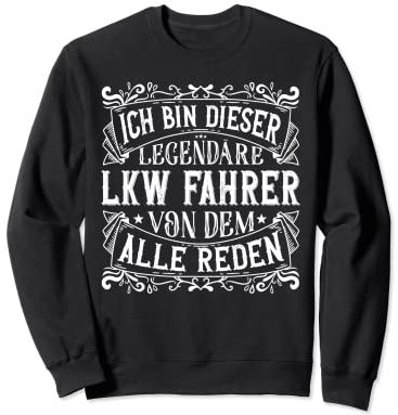 Legendärer LKW Fahrer | Beruf & Arbeit Sweatshirt