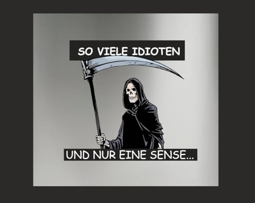 U24 Aufkleber So viele Idioten und nur eine Sense 11 x 10 cm Sticker Konturschnitt