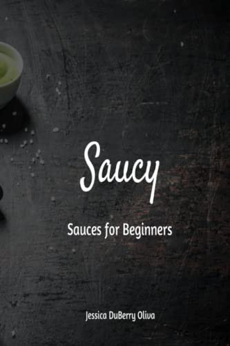 Saucy: Sauces for Beginners