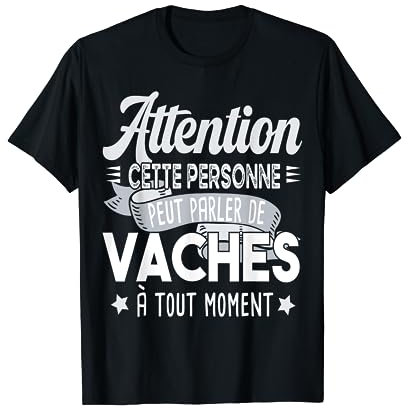 Vache Vaches Agriculteur Agriculture Agricultrice Humour T-Shirt