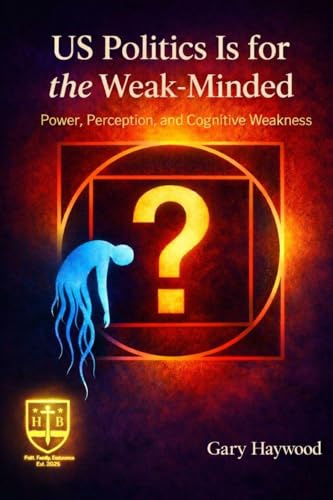 US Politics Is for the Weak-Minded