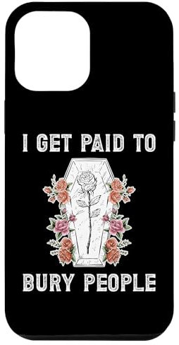 Hülle für iPhone 15 Plus I Get Paid To Bury People Leichen-Bestatter