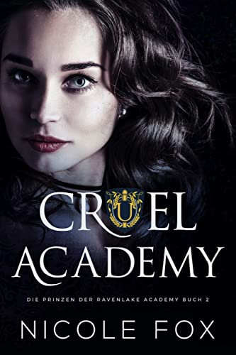 Cruel Academy (Die Prinzen der Ravenlake Academy 2)