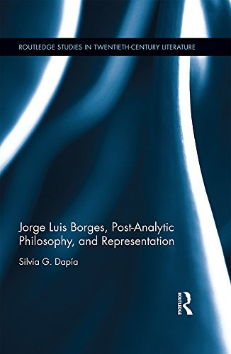 Jorge Luis Borges, Post-Analytic Philosophy, and Representation (Routledge Studies in Twentieth-Century Literature) (English Edition)