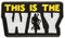 This is The Way Patch – Bounty Hunter Mandalorian – Star TV-Serie Morale Emblem – bestickter Aufnäher zum Aufbügeln – Größe: 9,4 x 5,3 cm
