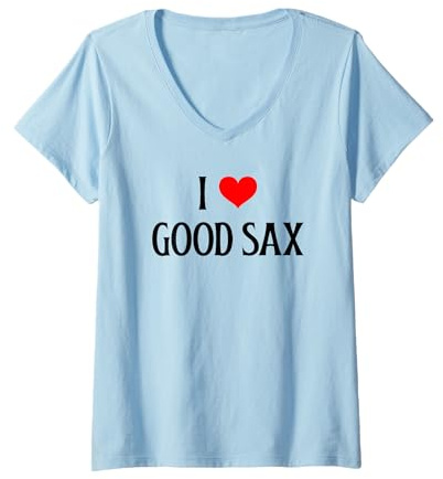 Femme I Love Good Sax I Heart Good Sax Funny Saxophone Music Lover T-Shirt avec Col en V