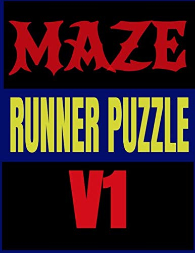 MAZE RUNNER PUZZLE V1: This large book of MAZE puzzles is a fun maze runner, this book of mazes is a maze runner game for adults
