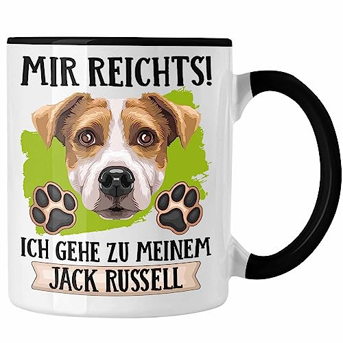 Trendation - Jack Russel Besitzer Tasse Geschenk Lustiger Spruch Geschenkidee Mir Reichts Ich Geh Zu Meinem Jack Russel (Schwarz)