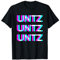 UNTZ UNTZ Techno Raver Goa Trance Festival Rave Disco T-Shirt