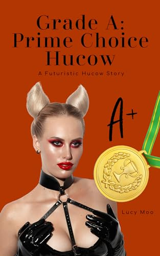 Grade A: Prime Choice Hucow (The Hucow Herd Book 1) (English Edition)