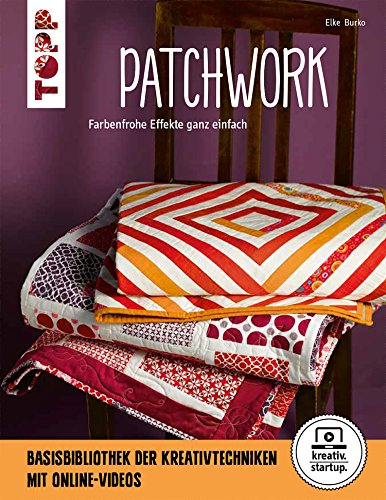 Patchwork: Farbenfrohe Effekte ganz einfach. Mit Online-Videos. (kreativ.startup.)