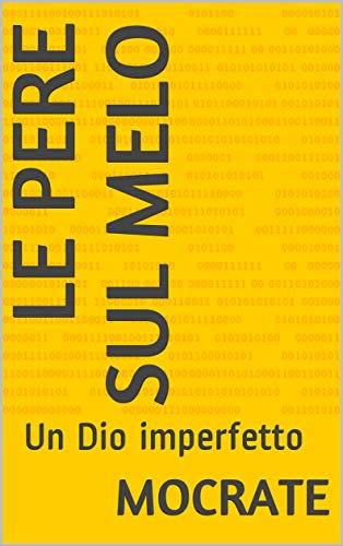 Le pere sul melo: Un Dio imperfetto