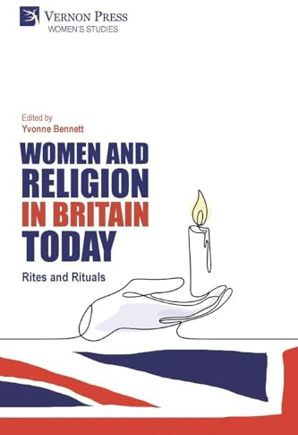 Women and Religion in Britain Today: Rites and Rituals (Women's Studies)