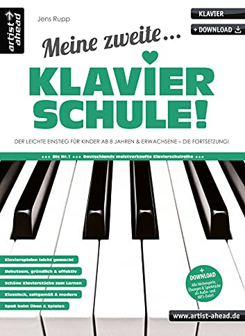 Meine zweite Klavierschule! Der leichte Einstieg für Kinder ab 8 Jahren & Erwachsene - die Fortsetzung (inkl. Download). Lehrbuch für Piano. Klavierstücke. ... Lehr- und Spielmaterial von Jens Rupp 2)