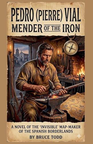 Pedro (Pierre) Vial: Mender of the Iron