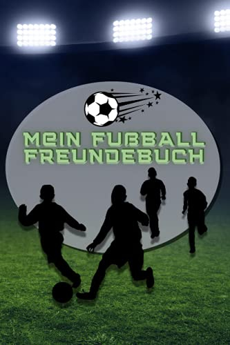 Freundebuch für Fußballer | 100 Seiten im A5 Format | Dein Fußball Freundschaftsbuch: für Einträge von bis zu 50 Freunden geeignet