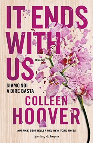 It Ends With Us - Ediz. speciale: Siamo noi a dire basta (Italian Edition)