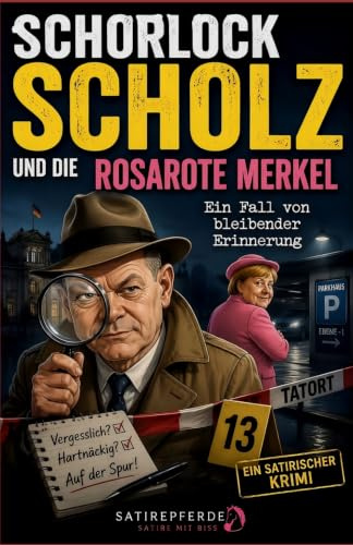 Schorlock Scholz und die rosarote Merkel: Ein Fall von bleibender Erinnerung