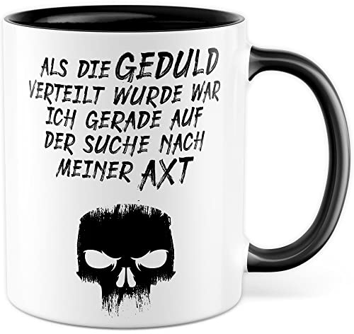 Lustige Tasse mit Spruch Kaffeetasse Humor Kaffee-Becher mit Witz Sarkasmus Geschenk Freunde Geschenkidee Kollegen Als Geduld verteilt wurde war ich auf der Suche nach meiner Axt (Weiß/Schwarz)