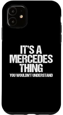 Hülle für iPhone 11 Es ist eine Mercedes-Sache (du würdest es nicht verstehen) - Mercedes