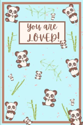 Panda Gift (YOU ARE LOVED): Panda Journal: A lovely panda notebook, panda themed gift, panda birthday gift, panda Christmas gift, panda gift for ... graduation, children's book, nice gift idea