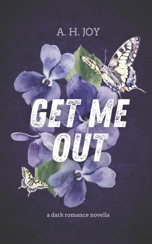 Get Me Out: A Dark Romance Novella