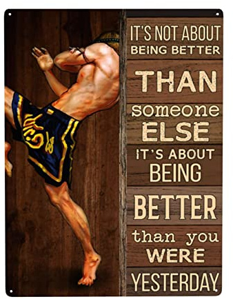 Muay Thai It's Not About Being Better Than Someone Else It's About Being Better Than You were Yesterday Blechschild Wanddekoration Lustige Dekoration Garage Vintage Plakat Plakat 15,2 x 20,3 cm