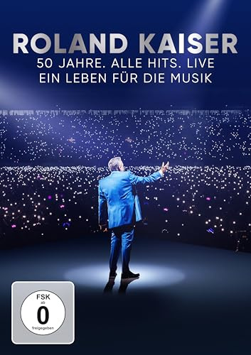 Kaiser, R: Roland Kaiser - 50 Jahre. Alle Hits. Live/DVD