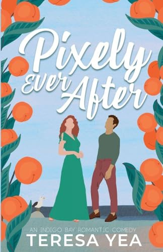Pixely Ever After (Indigo Bay, Band 1)