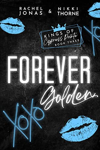 Forever Golden: Dark High School Bully Romance (Kings of Cypress Pointe Book 3)