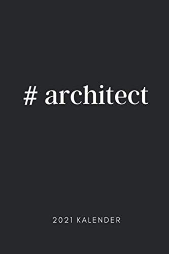 #ARCHITECT 2021 KALENDER: 2021 KALENDER | Architekt Geschenkidee | Terminplaner | Geschenke für Studenten | Bauzeichner | Architektur Studium | Examen | Bachelor | Master