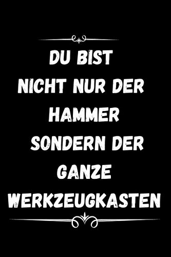 du bist nicht nur der hammer sondern der ganze werkzeugkasten: Valentinstag Notizbuch | 100 linierte Seiten | Perfektes als Geschenk für Ihren Gatten ... Schreibheft, Tagebuch, Valentinstag Geschenk