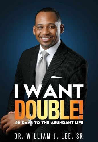 I Want Double! 40 Days to the Abundant Life