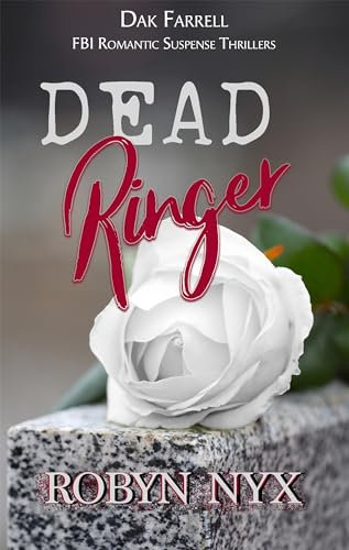 Dead Ringer: Three bodies. One killer. No motive? (Dak Farrell: FBI Romantic Suspense Thrillers Book 2) (English Edition)