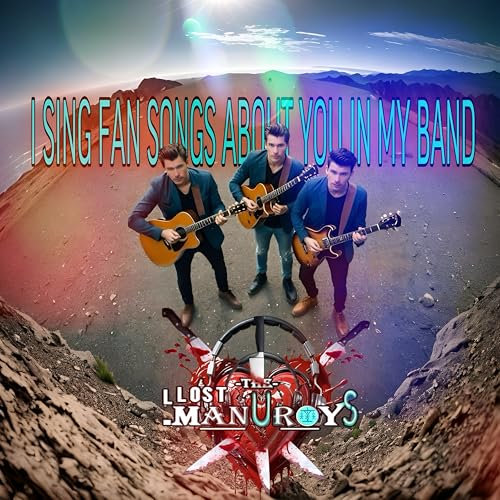 I Sing Fan Songs About You in My Band