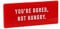 Fridge Magnet | ‘You're Bored, Not Hungry.’ | Red | Gift For Home | It’s A Sign by CGB Giftware | Item No. GB06619