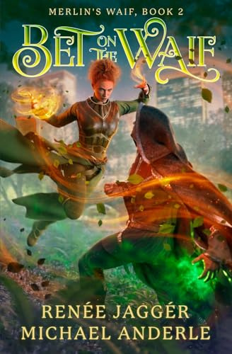 Bet on the Waif (Merlin's Waif, Band 2)