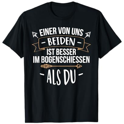 Bogenschütze Besser als Du Bogenschießen Spruch Pfeil Bogen T-Shirt